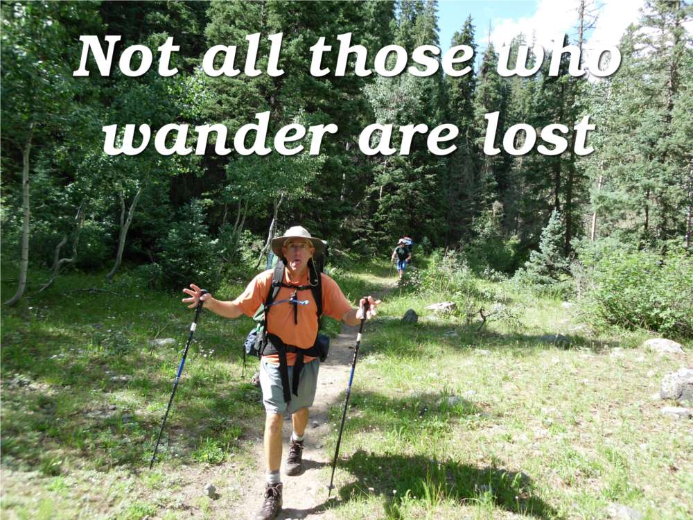 Not all those who wander are lost - hikers on the trail
